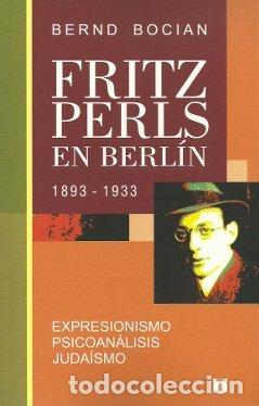Libros: FRITZ PERLS EN BERLIN, 1893-1933 - BERND BOCIAN