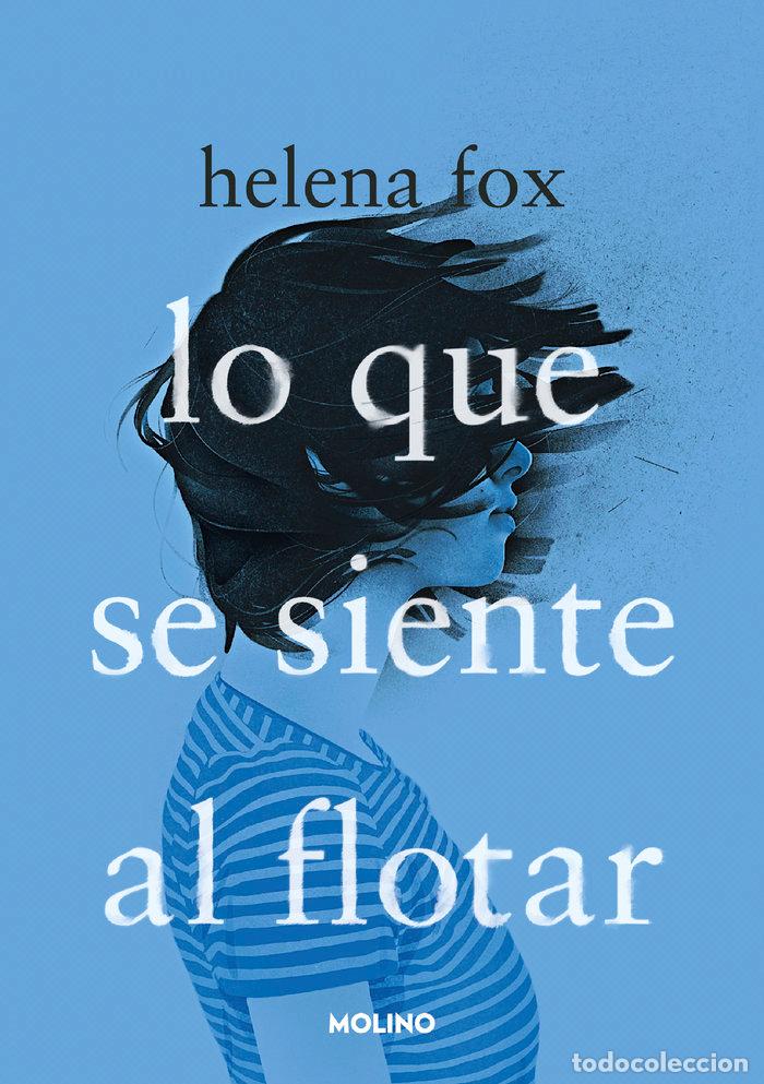 Libros: LO QUE SE SIENTE AL FLOTAR - HELENA FOX
