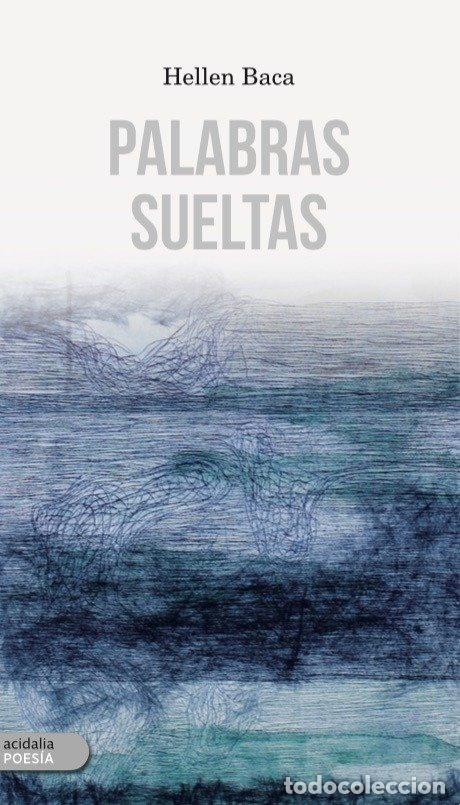 Libros: PALABRAS SUELTAS - BACA, HELLEN