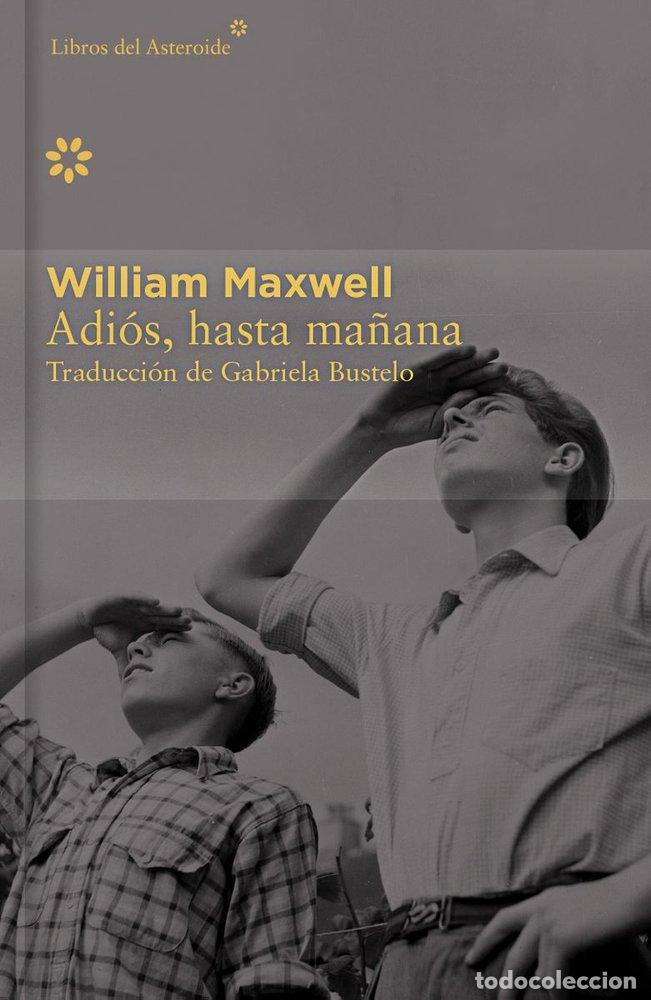 Livres: ADIOS HASTA MA&Ntilde;ANA - MAXWELL, WILLIAM