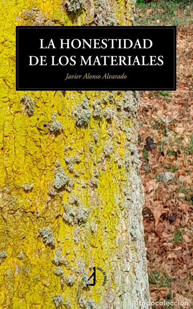 Libros: LA HONESTIDAD DE LOS MATERIALES - ALONSO ALVARADO, JAVIER