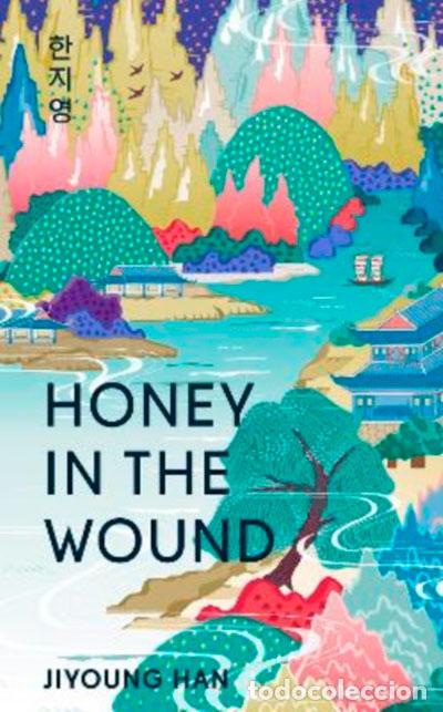 B&uuml;cher: HONEY IN THE WOUND - HAN, JIYOUNG