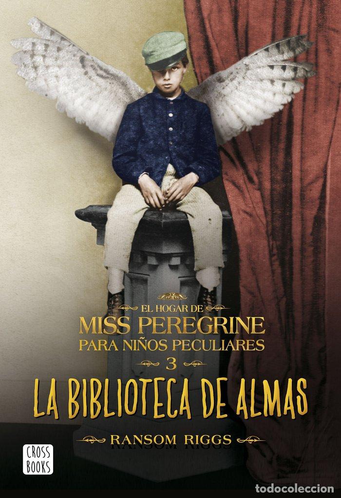 B&uuml;cher: HOGAR DE MISS PEREGRINE 3 LA BIBLIOTECA DE ALMAS - RIGGS, RANSOM