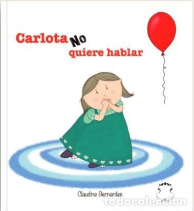 books: CARLOTA NO QUIERE HABLAR - BERNARDES, CLAUDINE
