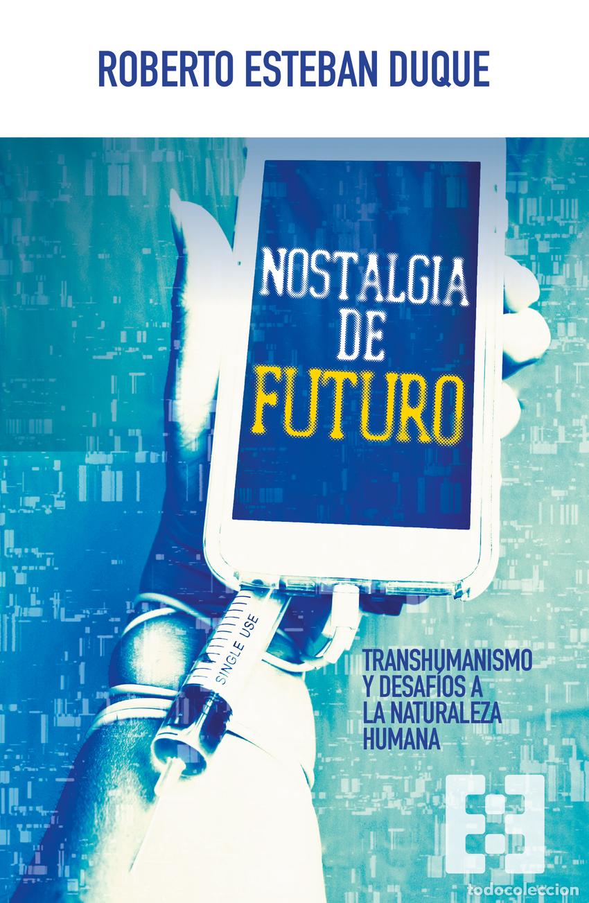 Libros: NOSTALGIA DE FUTURO - Esteban Duque, Roberto