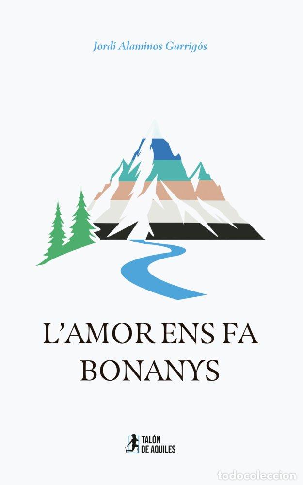 Libros: L'AMOR ENS FA BONANYS - ALAMINOS GARRIGOS, JORDI