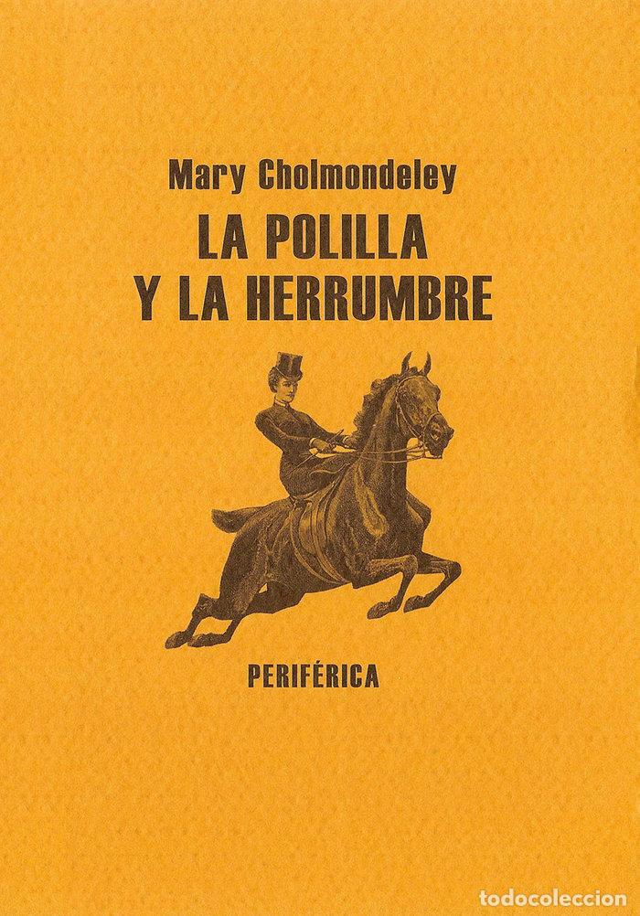 Libros: POLILLA Y LA HERRUMBRE,LA - CHOLMONDELEY, MARY