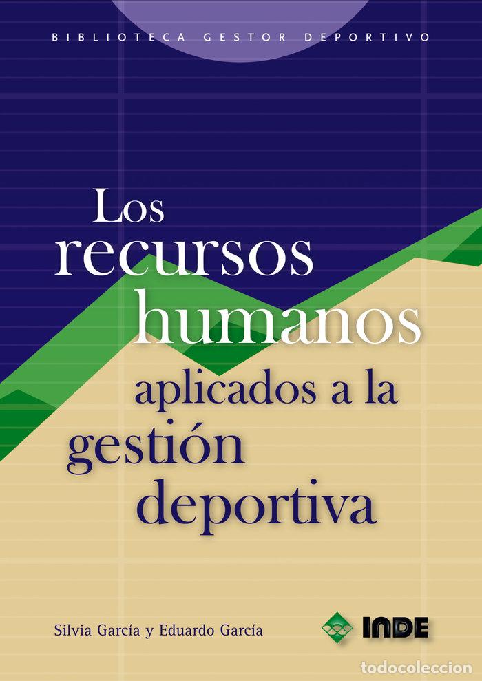 Libros: RECURSOS HUMANOS APLICADOS GESTION DEPORTIVA,LOS - GARCIA, SILVIA