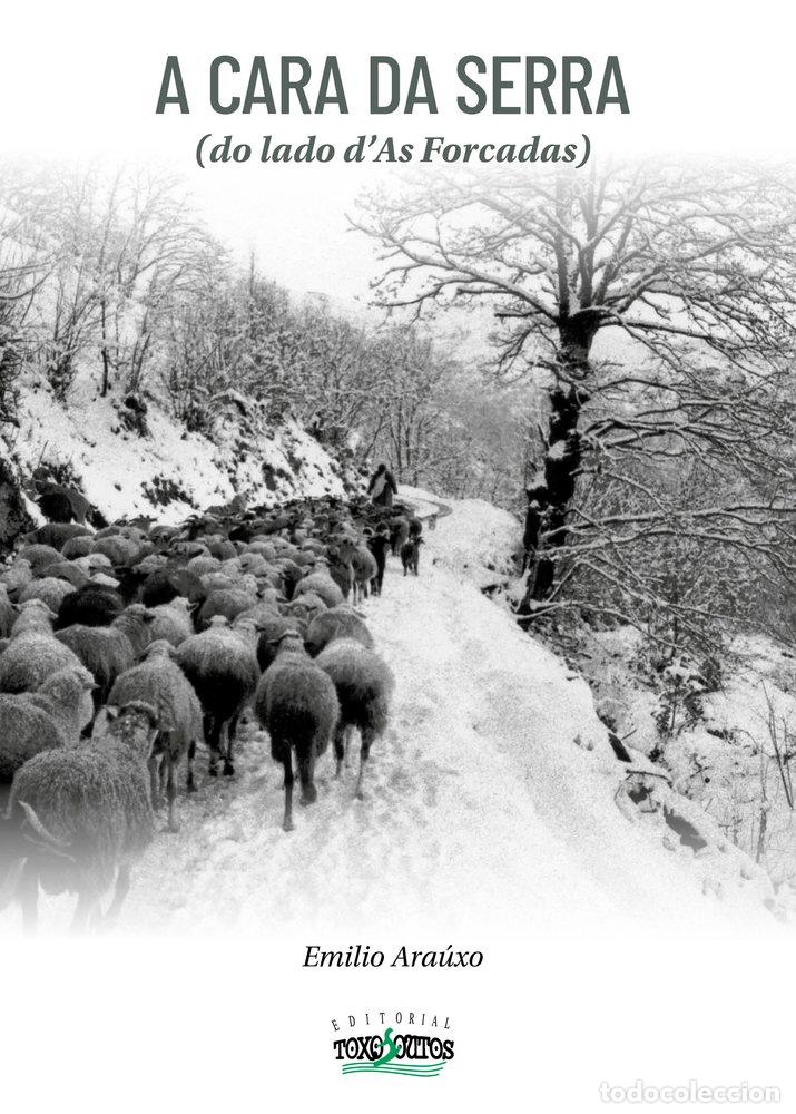 Libros: A CARA DA SERRA DO LADO D'AS FORCADAS - ARAUXO, EMILIO
