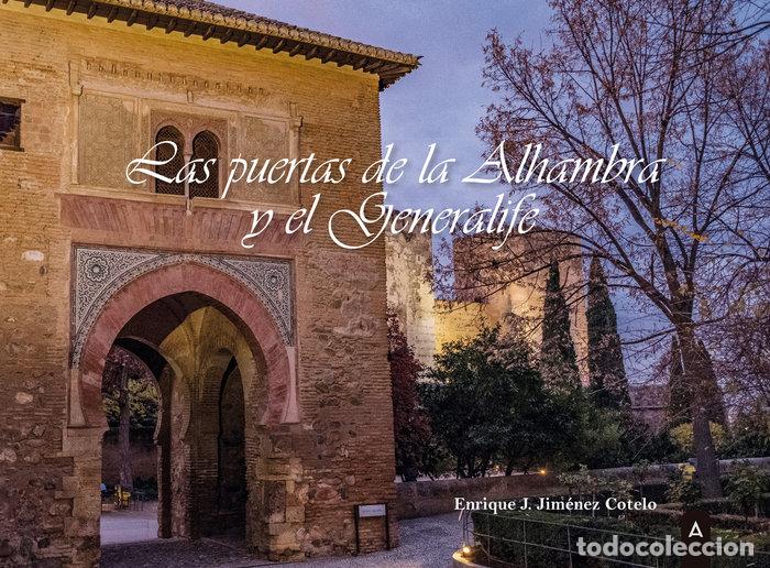 Libros: LAS PUERTAS DE LA ALHAMBRA Y EL GENERALIFE - ENRIQUE J JIMENEZ COTELO