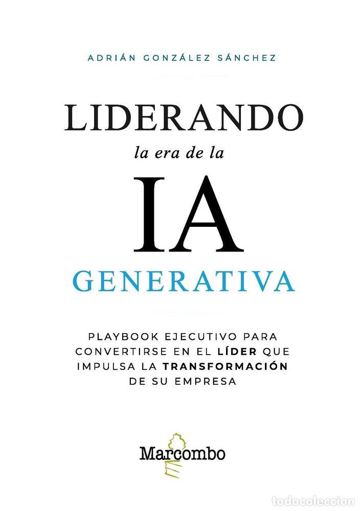B&uuml;cher: LIDERANDO LA ERA DE LA IA GENERATIVA - GONZALEZ SANCHEZ, ADRIAN