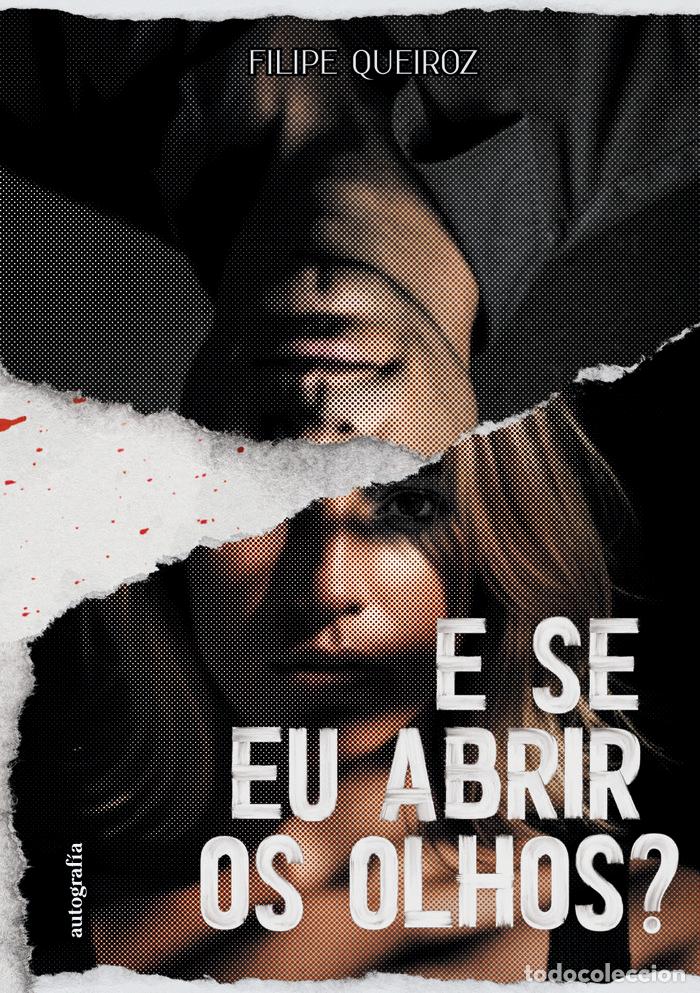 Livros: E SE EU ABRIR OS OLHOS - QUEIROZ, FILIPE