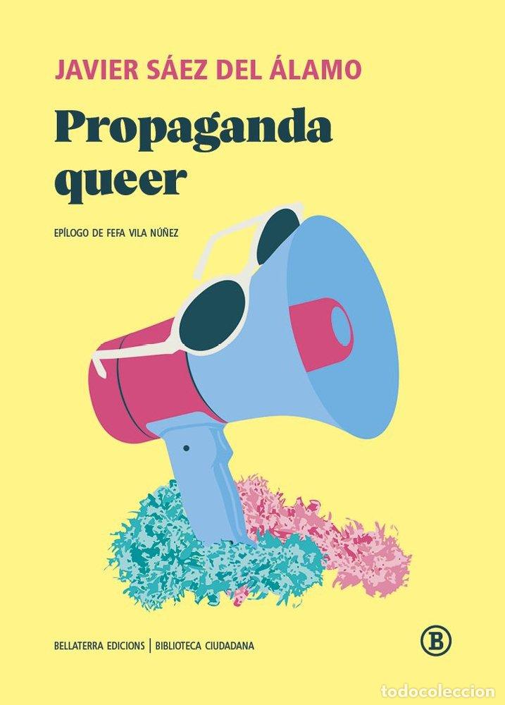 B&uuml;cher: PROPAGANDA QUEER - SAEZ DEL ALAMO, JAVIER