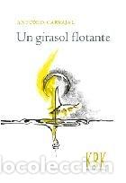 books: UN GIRASOL FLOTANTE - CARVAJAL, ANTONIO