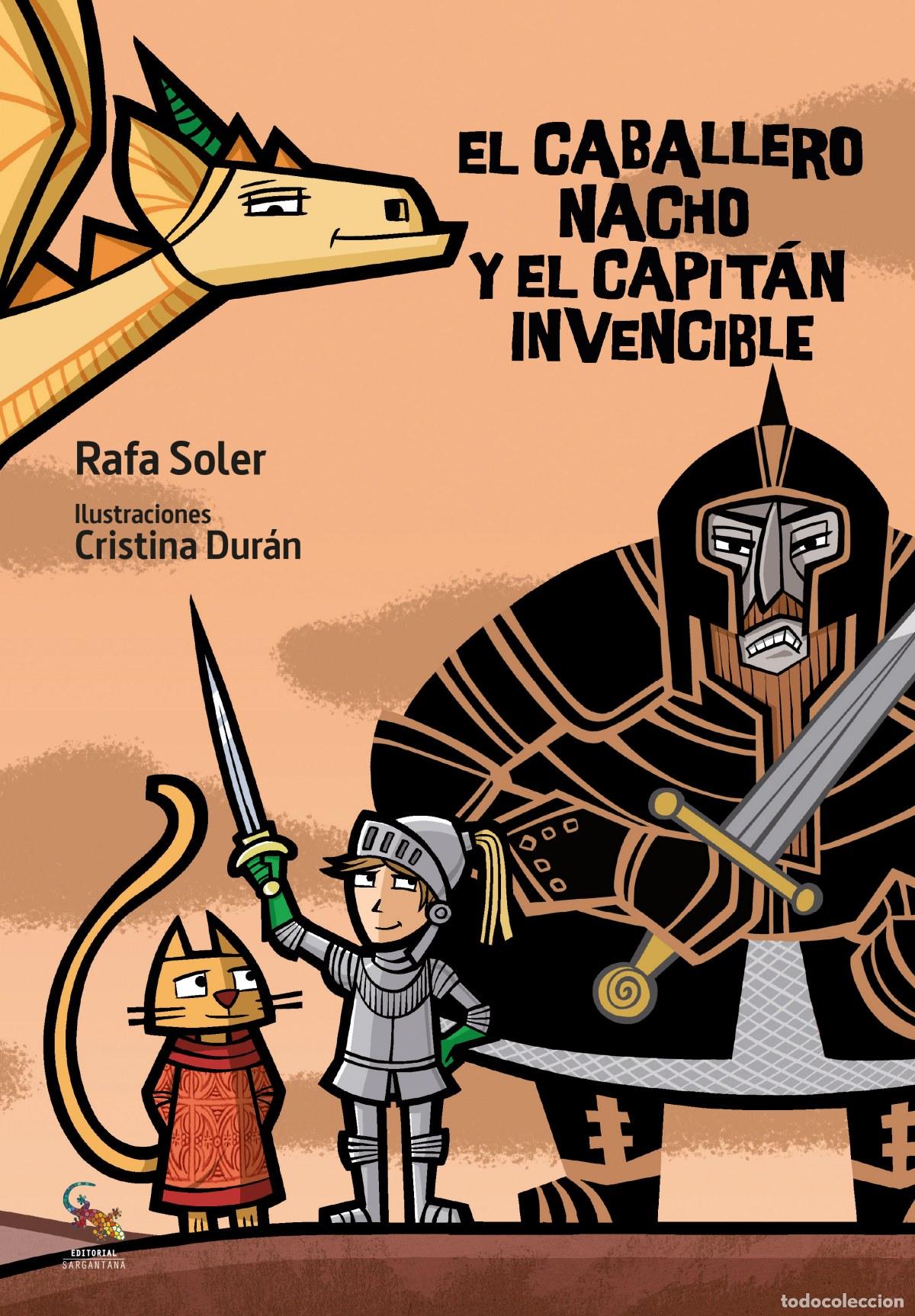 B&uuml;cher: EL CABALLERO NACHO Y EL CAPIT&Aacute;N INVENCIBLE - Soler, Rafa