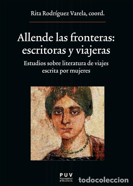 B&uuml;cher: ALLENDE LAS FRONTERAS: ESCRITORAS Y VIAJERAS - Rodr&iacute;guez Varela, Rita