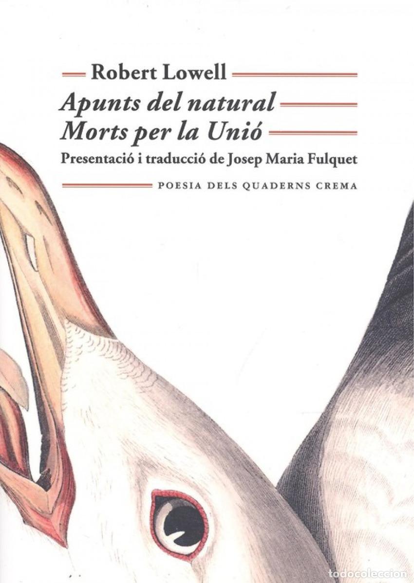 Libros: APUNTS DEL NATURAL/MORS PER LA UNI&Oacute; - Lowell, Robert
