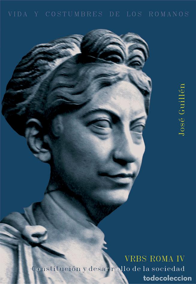 Libros: CONSTITUCION Y DESARROLLO SOCIEDAD URBS ROMA IV - GUILLEN JOSE