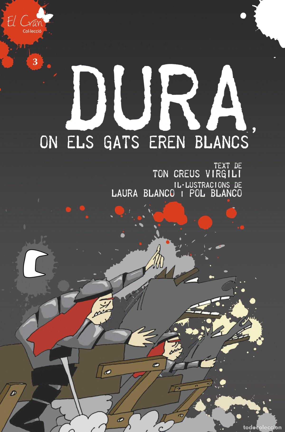 Livres: DURA, ON ELS GATS EREN BLANCS - CREUS VIRGILI, TON