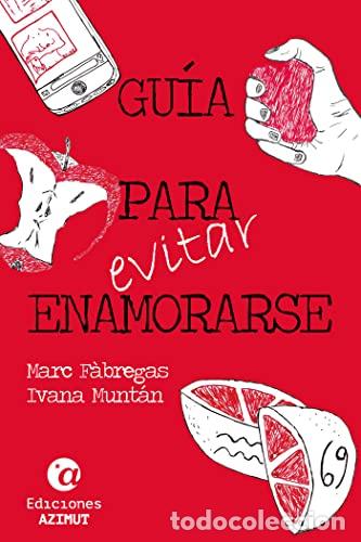 Libri: GU&Iacute;A PARA (EVITAR) ENAMORARSE - F&agrave;bregas, Marc