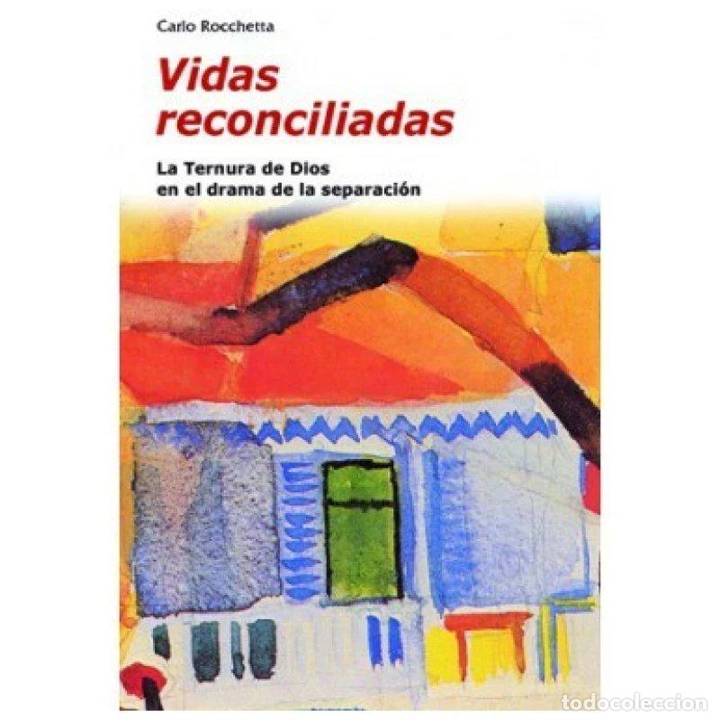 Libros: VIDAS RECONCILIADAS - Rocchetta, Carlo