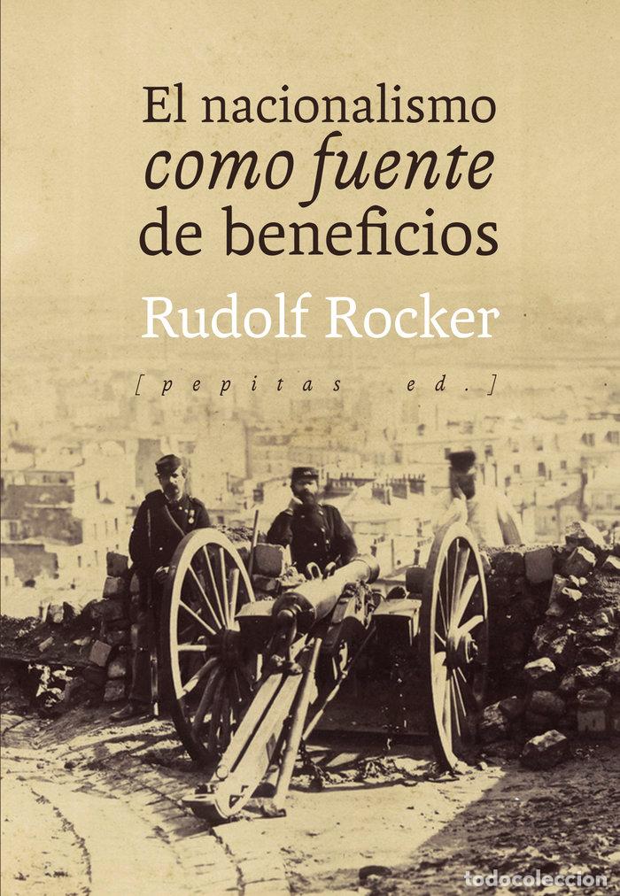 Libros: NACIONALISMO COMO FUENTE DE BENEFICIOS,EL - ROCKER, RUDOLF