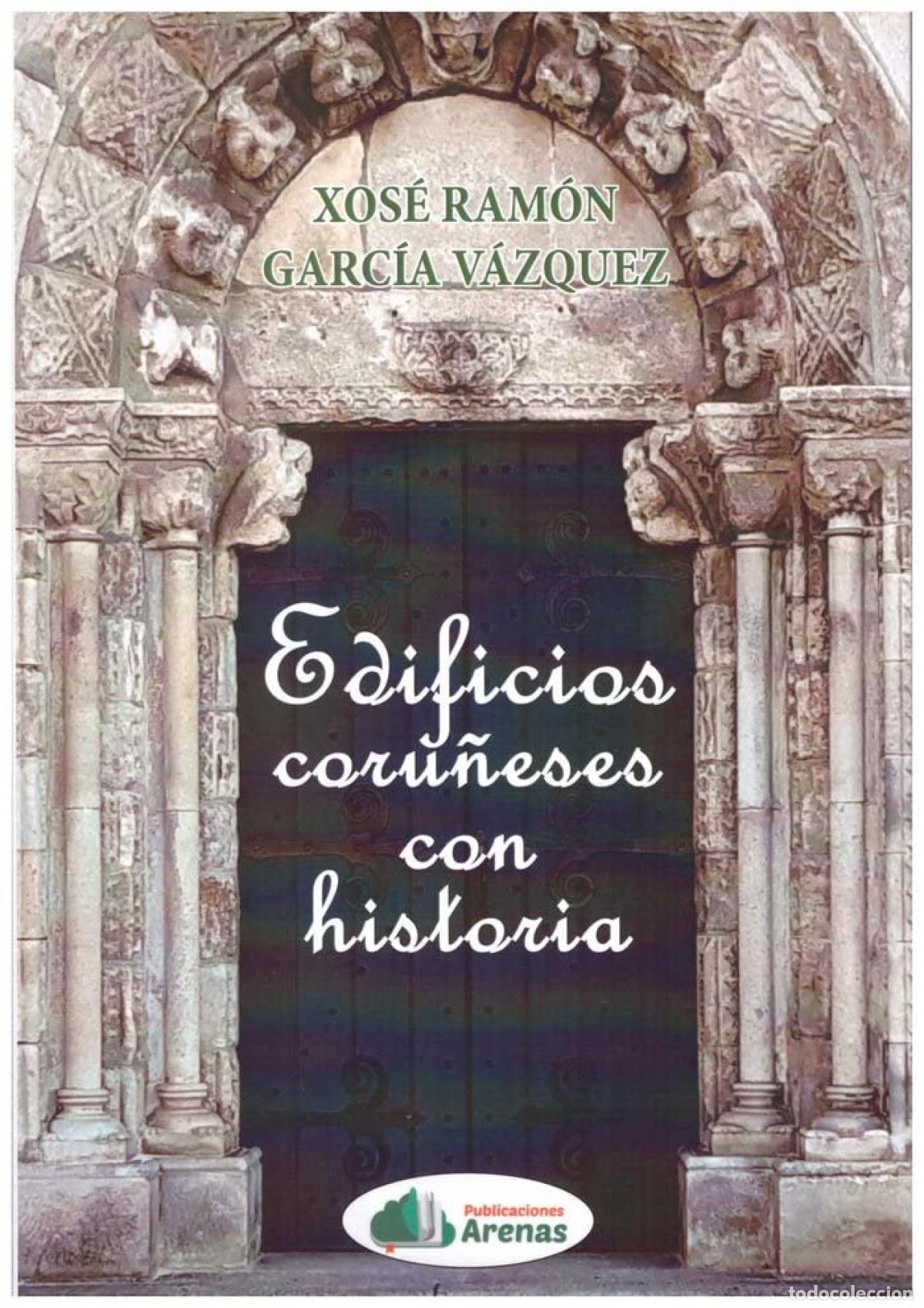 Libros: EDIFICIOS CORU&Ntilde;ESES CON HISTORIA - GARC&Iacute;A V&Aacute;ZQUEZ, XOS&Eacute; RAM&Oacute;N