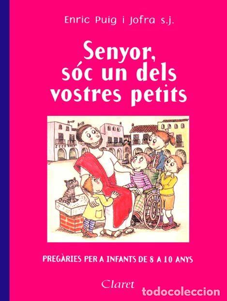 Livros: SENYOR, SOC UN DELS VOSTRES PETITS - PUIG I JOFRA, ENRIC