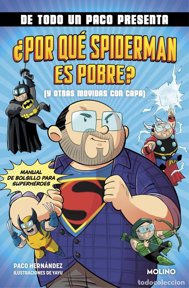 Libros: DE TODO UN PACO PRESENTA: &iquest;POR QU&Eacute; SPIDERMAN ES POBRE? (Y OTRAS MOVIDAS CON CAPA) - Hern&aacute;ndez, Paco