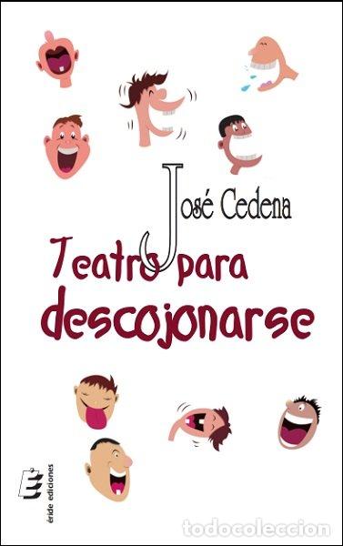 Libri: TEATRO PARA DESCOJONARSE - CEDENA SANCHEZ CABEZUDO, JOSE