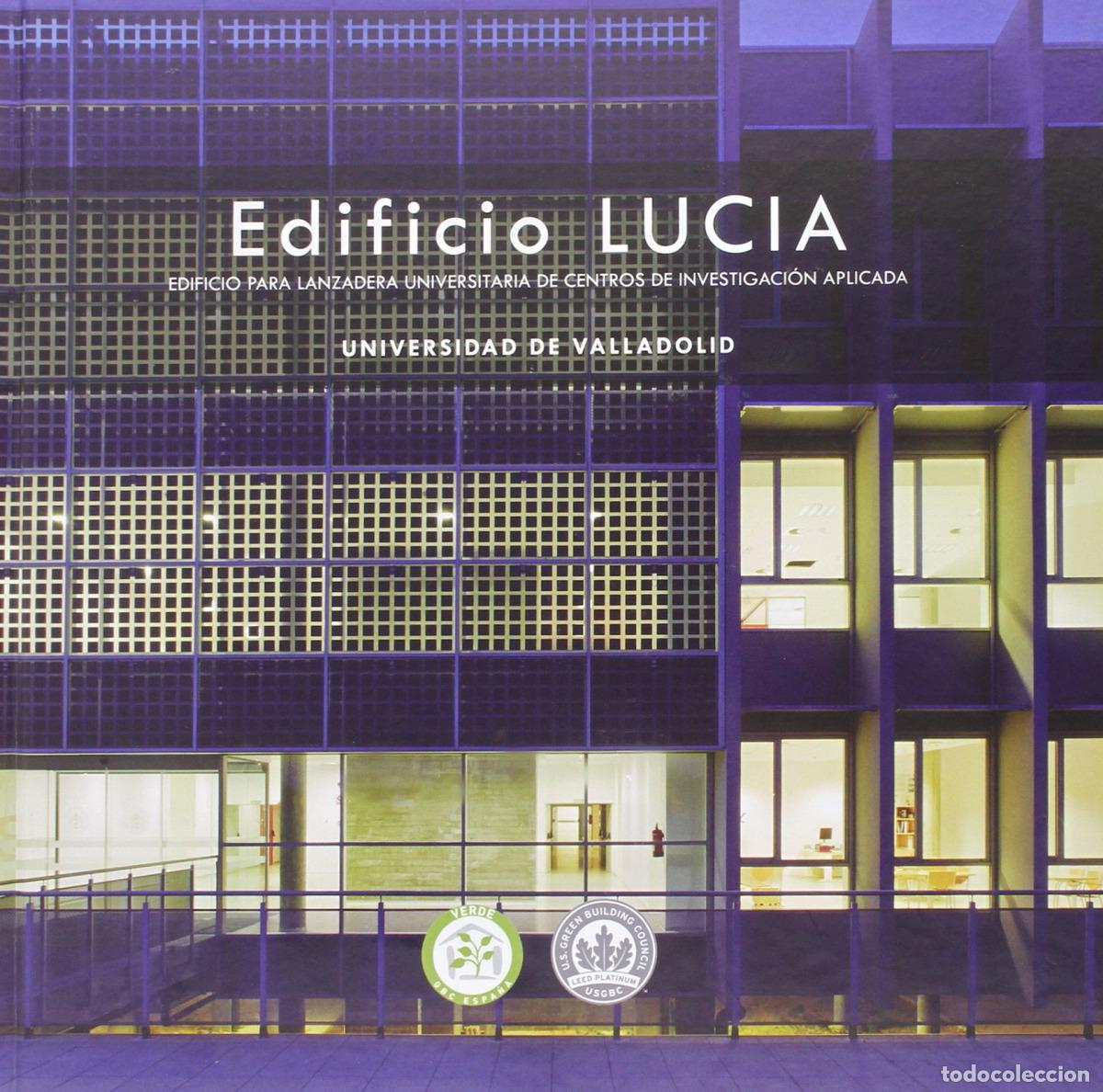 Libros: EDIFICIO LUC&Iacute;A. EDIFICIO PARA LANZADERA UNIVERSITARIA DE CENTROS DE INVESTIGACI&Oacute;N APLICADA - Valbuen