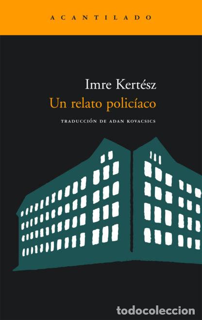 Libros: UN RELATO POLICIACO NA-111 - KERTESZ, IMRE