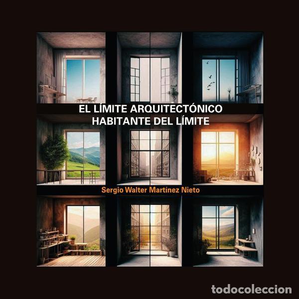 Libros: EL LIMITE ARQUITECTONICO. HABITANTE DEL LIMITE - SERGIO WALTER MARTINEZ NIETO