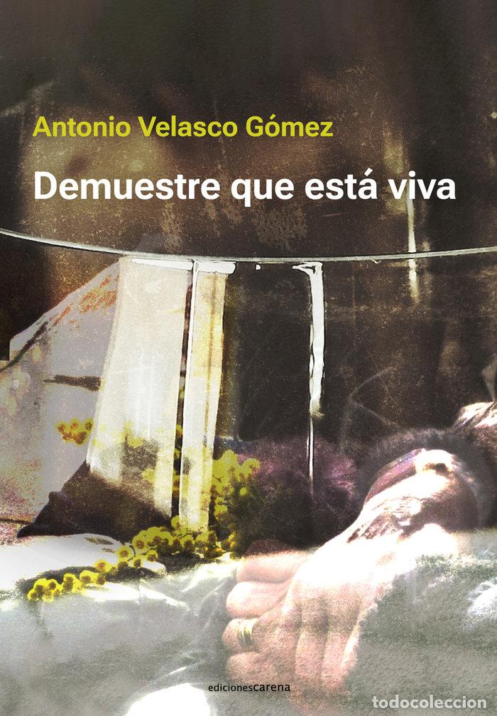 Libri: DEMUESTRE QUE ESTA VIVA - VELASCO GOMEZ, ANTONIO