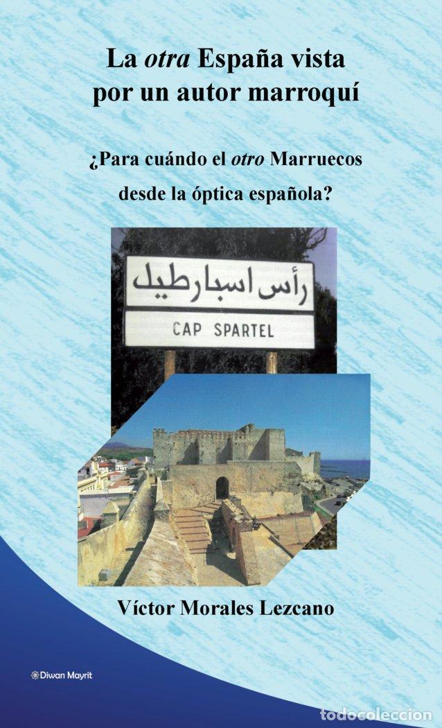 Libri: LA OTRA ESPA&Ntilde;A VISTA POR UN AUTOR MARROQUI - AA.VV