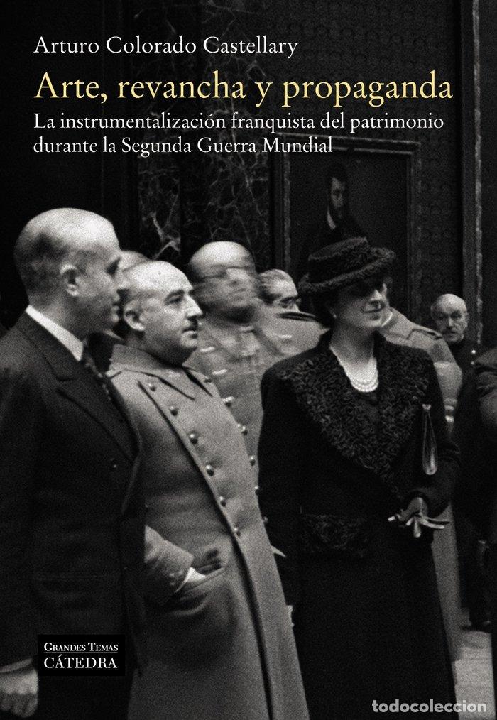 Libri: ARTE REVANCHA Y PROPAGANDA - COLORADO, ARTURO