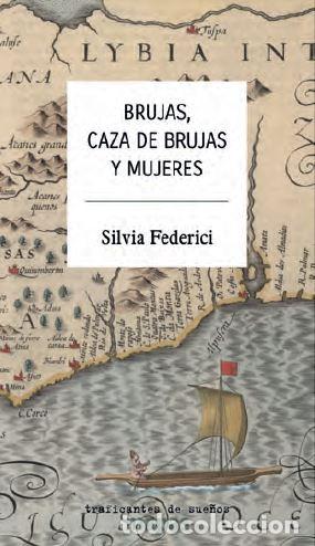 Libri: BRUJAS CAZA DE BRUJAS Y MUJERES - SILVIA FEDERICI