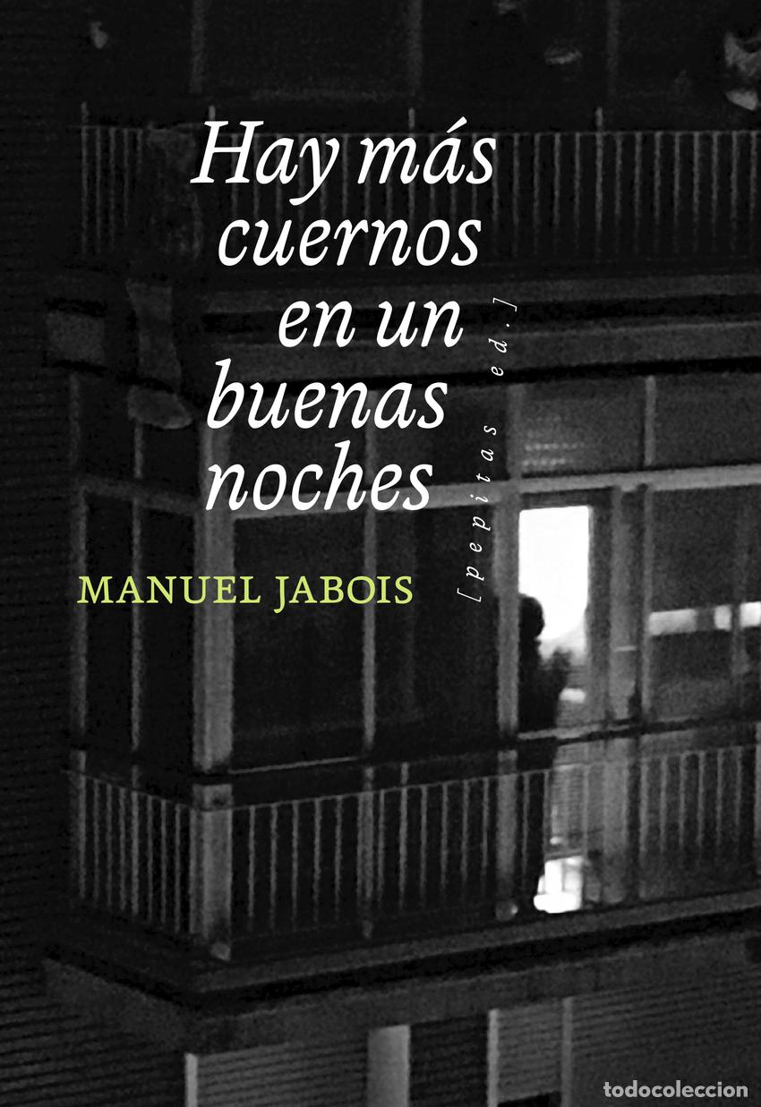 Libros: HAY M&Aacute;S CUERNOS EN UN BUENAS NOCHES - Jabois, Manuel