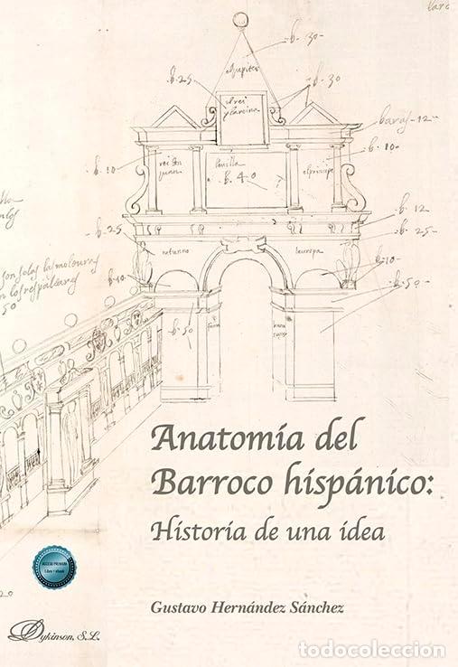 Libros: ANATOM&Iacute;A DEL BARROCO HISP&Aacute;NICO: HISTORIA DE UNA IDEA - Hern&aacute;ndez S&aacute;nchez, Gustavo