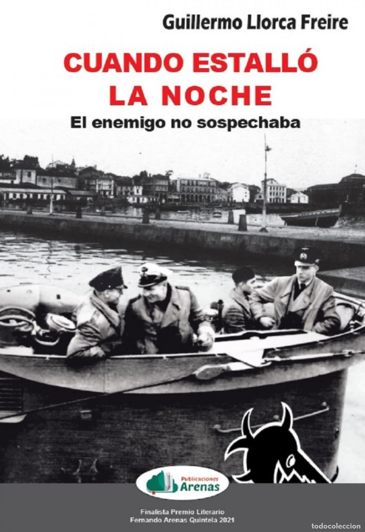 Livres: CUANDO ESTALLO LA NOCHE. EL ENEMIGO NO SOSPECHABA - GUILLERMO LLORCA FREIRE