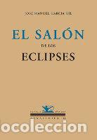 Libros: SALON DE LOS ECLIPSES, - GARCIA GIL, JOSE MANUE