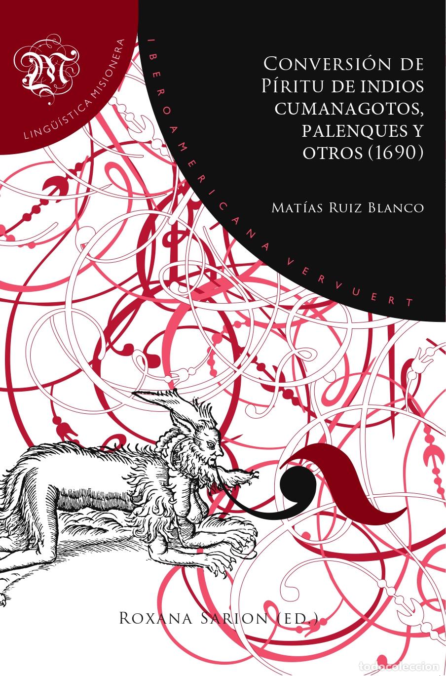 Libros: CONVERSI&Oacute;N DE P&Iacute;RITU DE INDIOS CUMANAGOTOS,PALENQUES Y OTROS (1690) - Ru&iacute;z Blanco, Mat&iacute;as