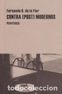 Libros: CONTRA POST MODERNOS - DE LA FLOR, FERNANDO R