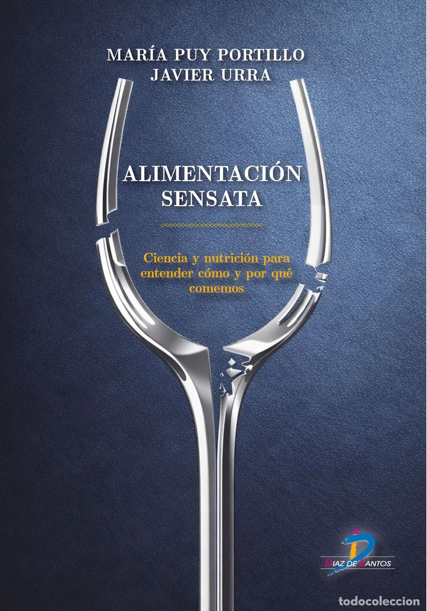 Libros: ALIMENTACION SENSATA:CIENCIA Y NUTRICION ENTENDER - Urra, Javier