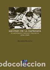 Livres: MESTRES DE LA IMPREMTA. EL MOVIMENT FREINET VALENCIA (1931-1 - RAMOS GONZALEZ, ALFRED