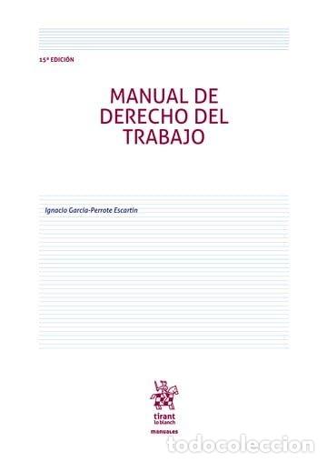 books: MANUAL DE DERECHO DEL TRABAJO 15&ordf; EDICION - GARCIA-PERROTE ESCARTIN, IGNACIO