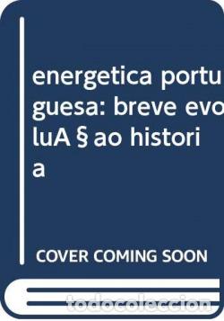 books: ENERGETICA PORTUGUESA: BREVE EVOLU&Ccedil;AO HISTORIA - Alves, Demetrio