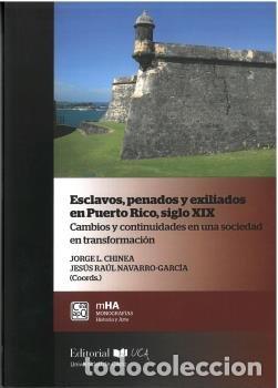 Libri: ESCLAVOS PENADOS Y EXILIADOS EN PUERTO RICO SIGLO XIX - JORGE L CHINEA