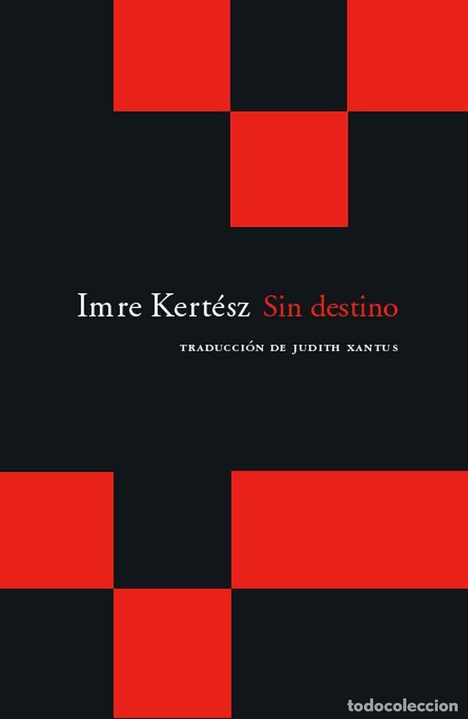 Livros: SIN DESTINO B-2 - KERTESZ, IMRE