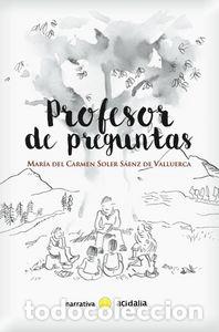 Libros: PROFESOR DE PREGUNTAS - SOLER SAENZ DE VALLUERCA, MARIA DEL CARME